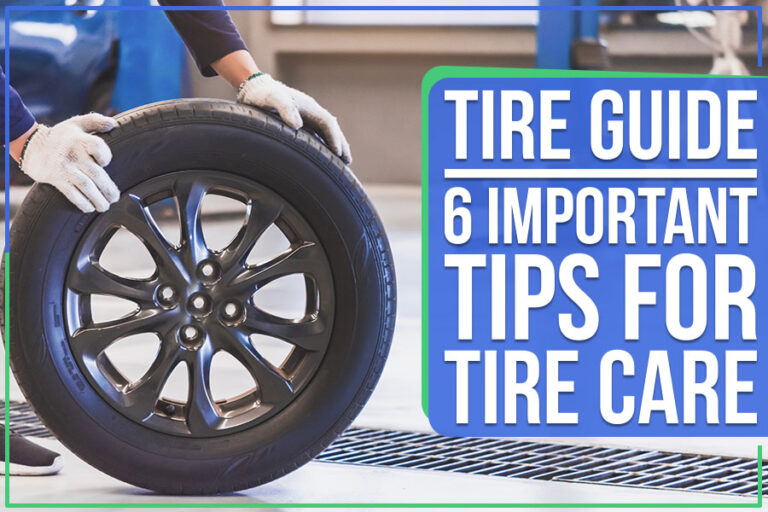Tire Guide - 6 Important Tips For Tire Care