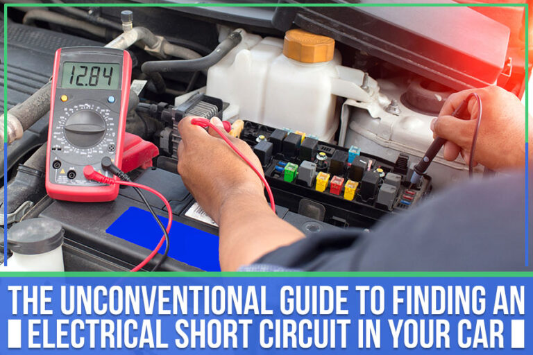 The Unconventional Guide To Finding An Electrical Short Circuit In Your Car