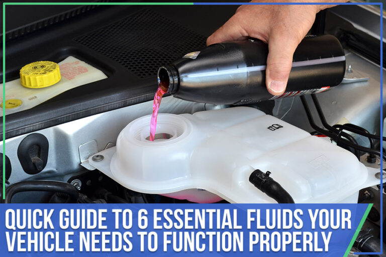 Quick Guide To 6 Essential Fluids Your Vehicle Needs To Function