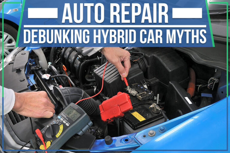 Auto Repair: Debunking Hybrid Car Myths