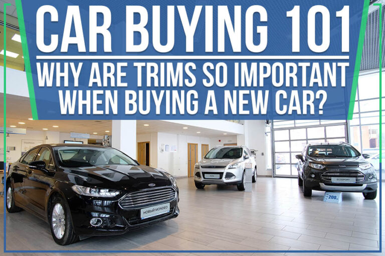 Car Buying 101: Why Are Trims So Important When Buying A New Car?