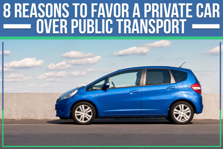 8 Reasons To Favor A Private Car Over Public Transport
