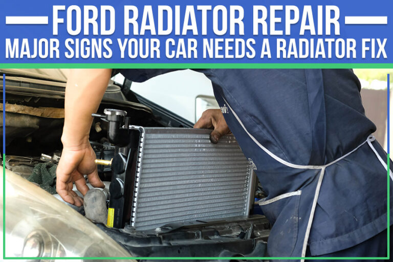 Ford Radiator Repair Major Signs Your Car Needs A Radiator Fix The Key